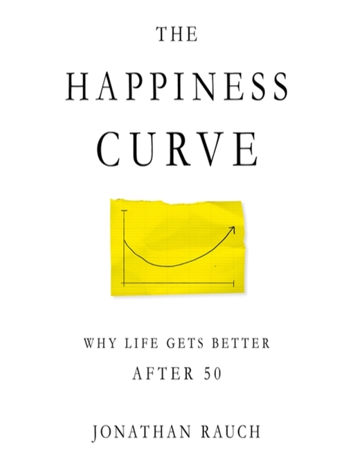 Title details for The Happiness Curve by Jonathan Rauch - Available